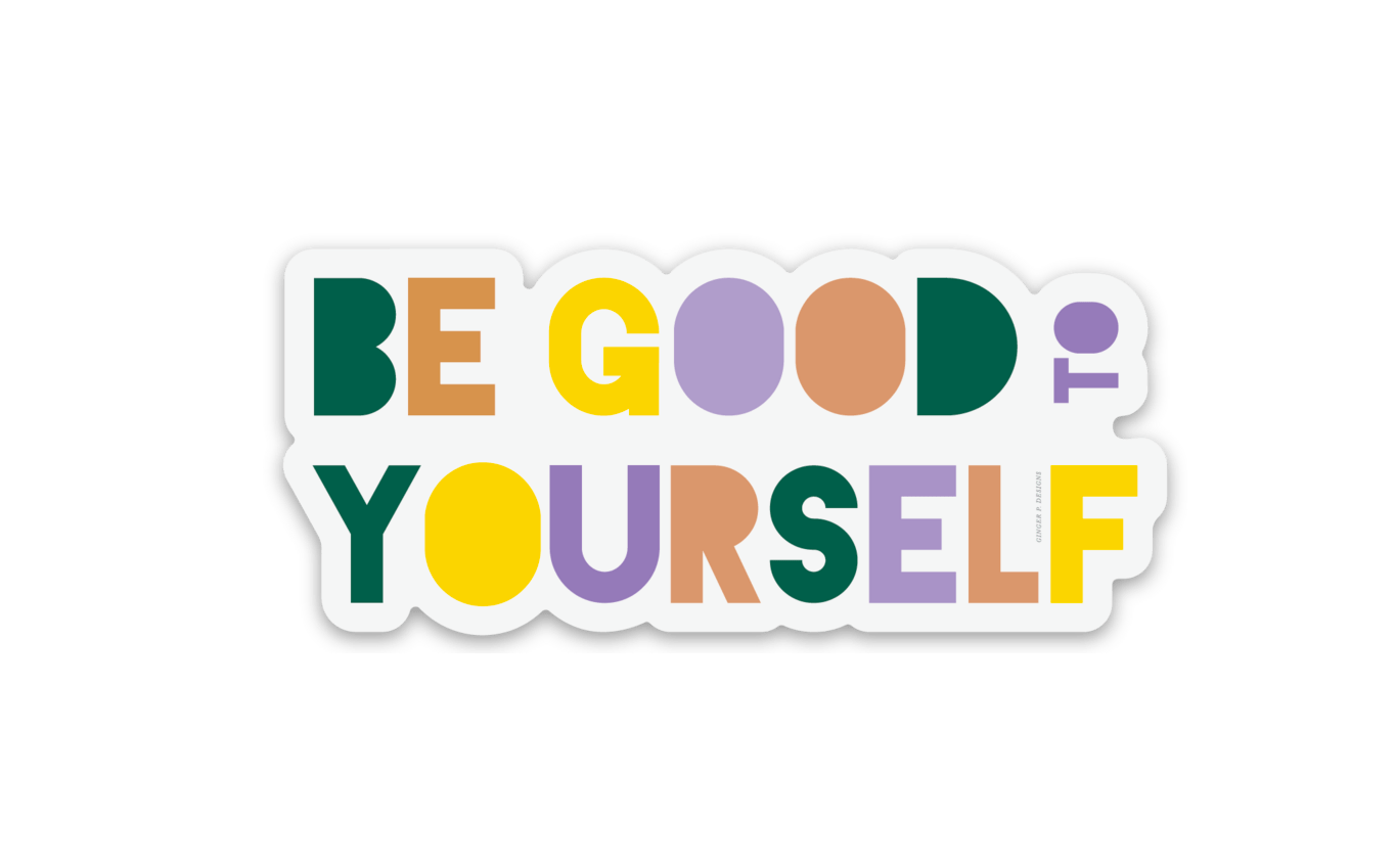 Be Good To Yourself Vinyl Sticker - SPARROW