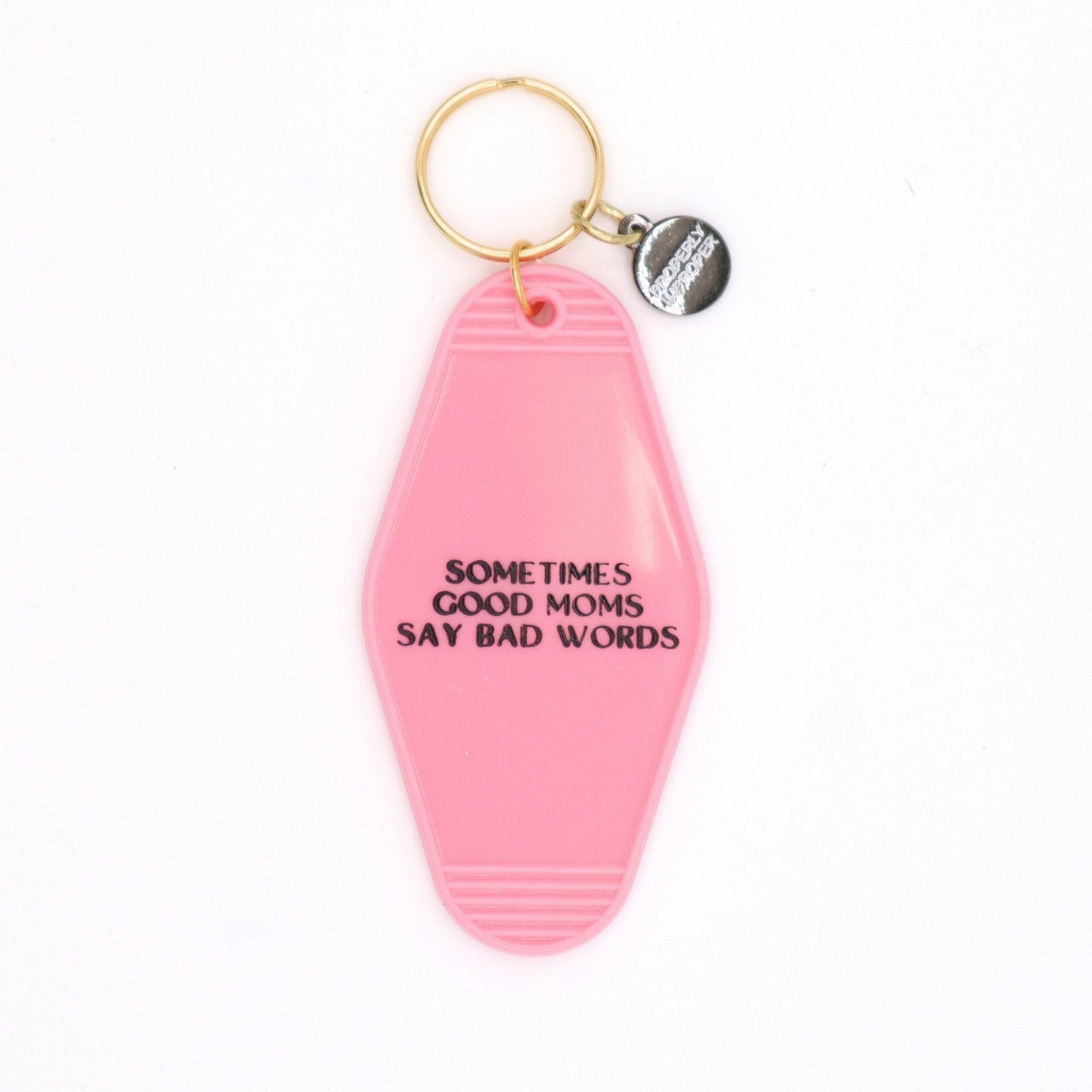 Sometimes Good Moms Keychain - SPARROW