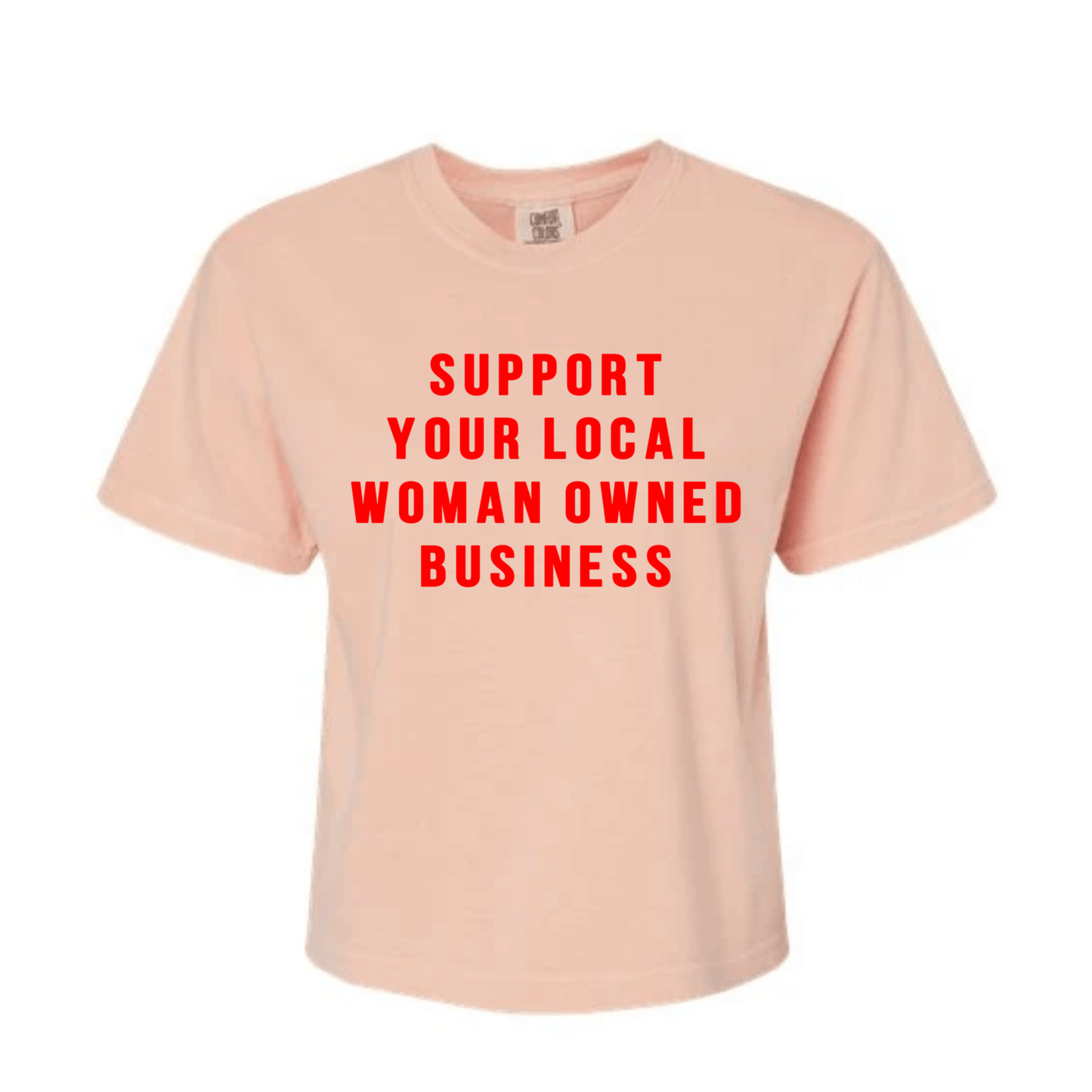 Support Your Local Woman Owned Business Tee - SPARROW