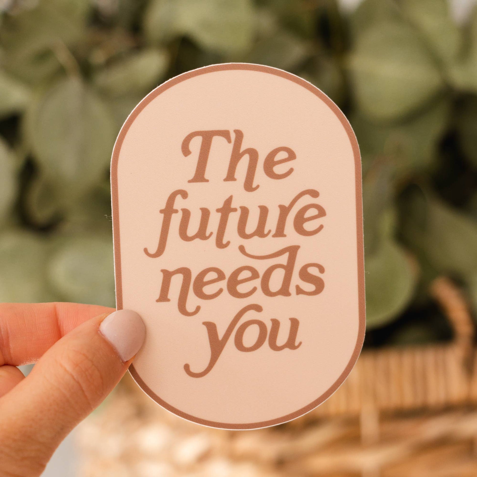 The Future Needs You Sticker - SPARROW