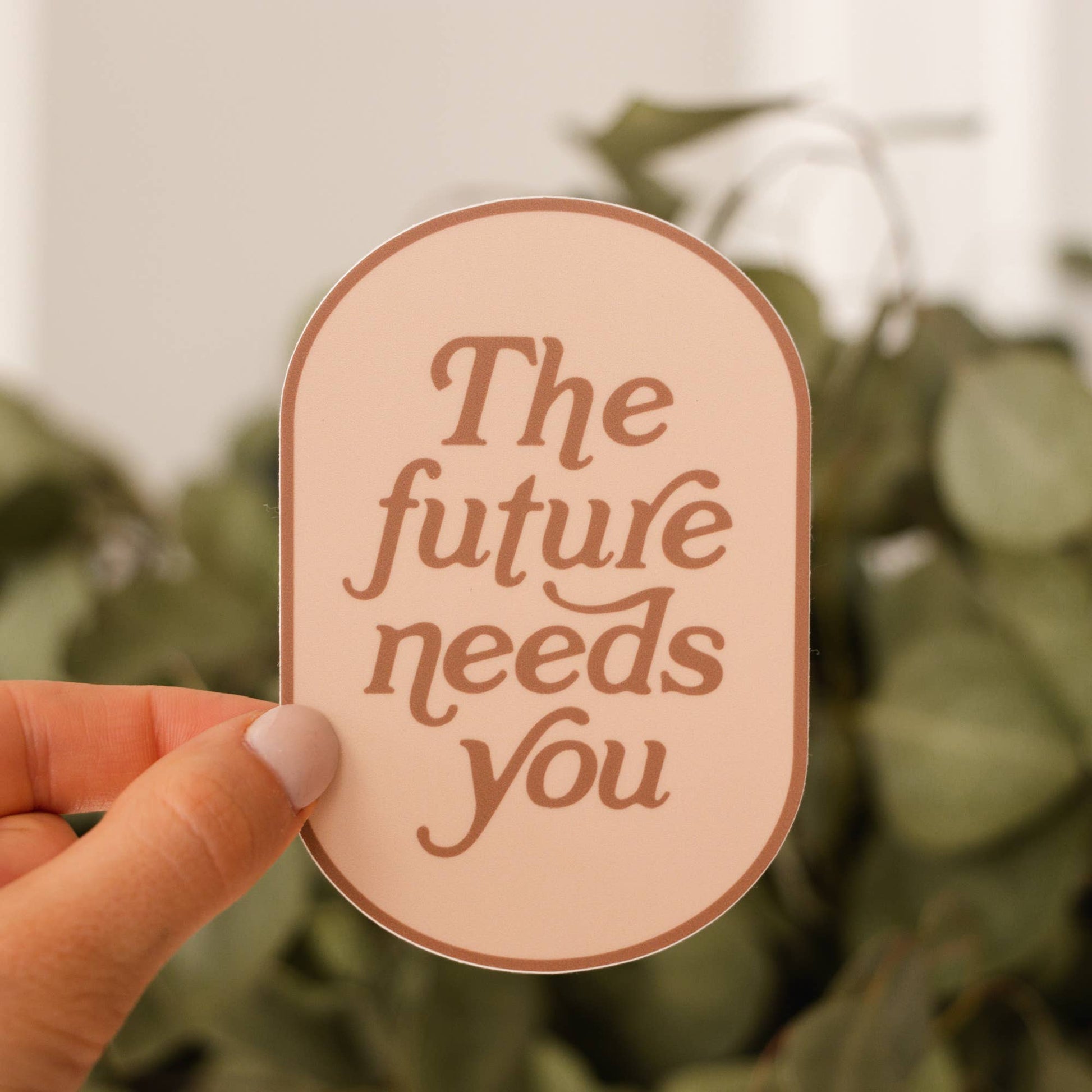 The Future Needs You Sticker - SPARROW