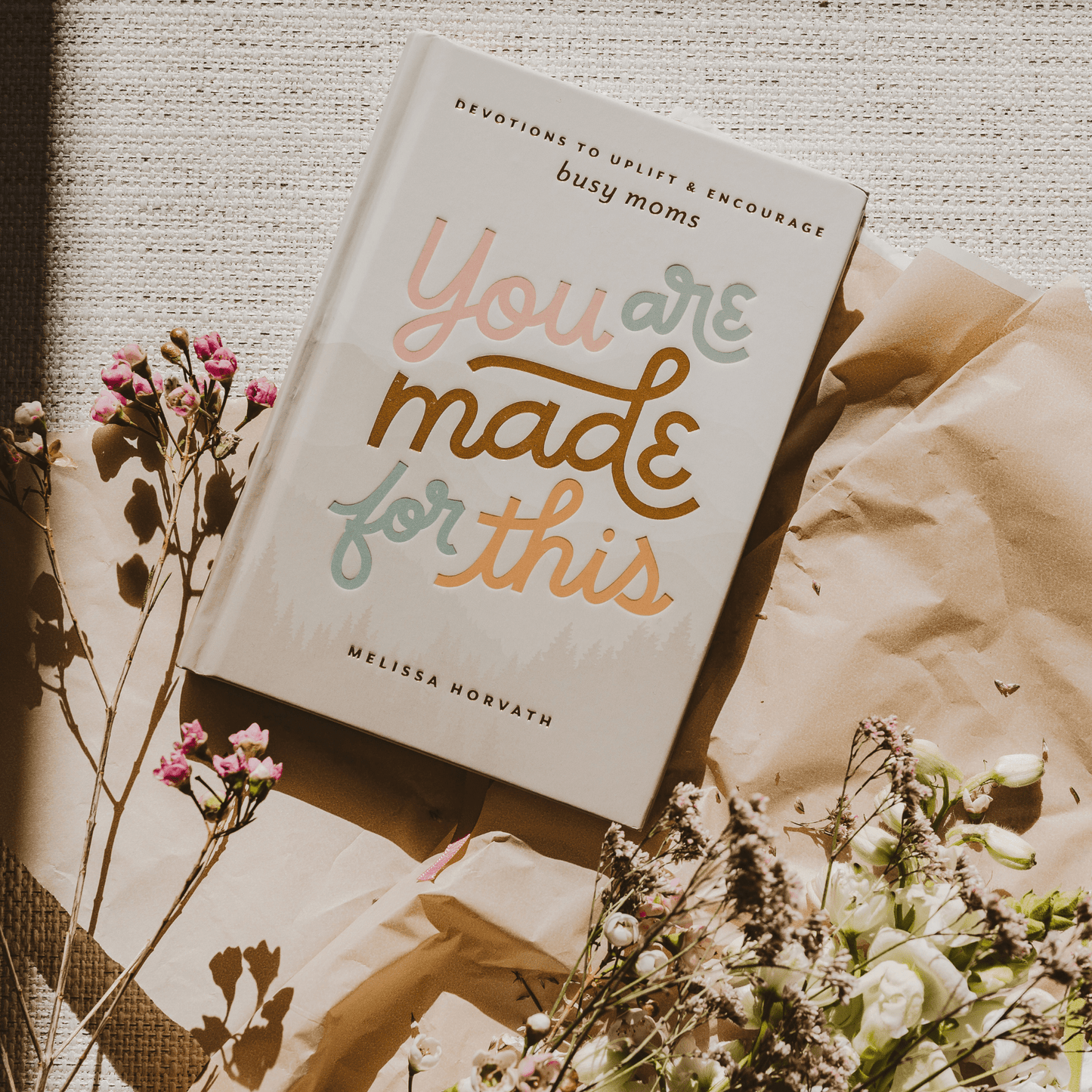 You Are Made For This: Devotions To Uplift & Encourage Moms - SPARROW