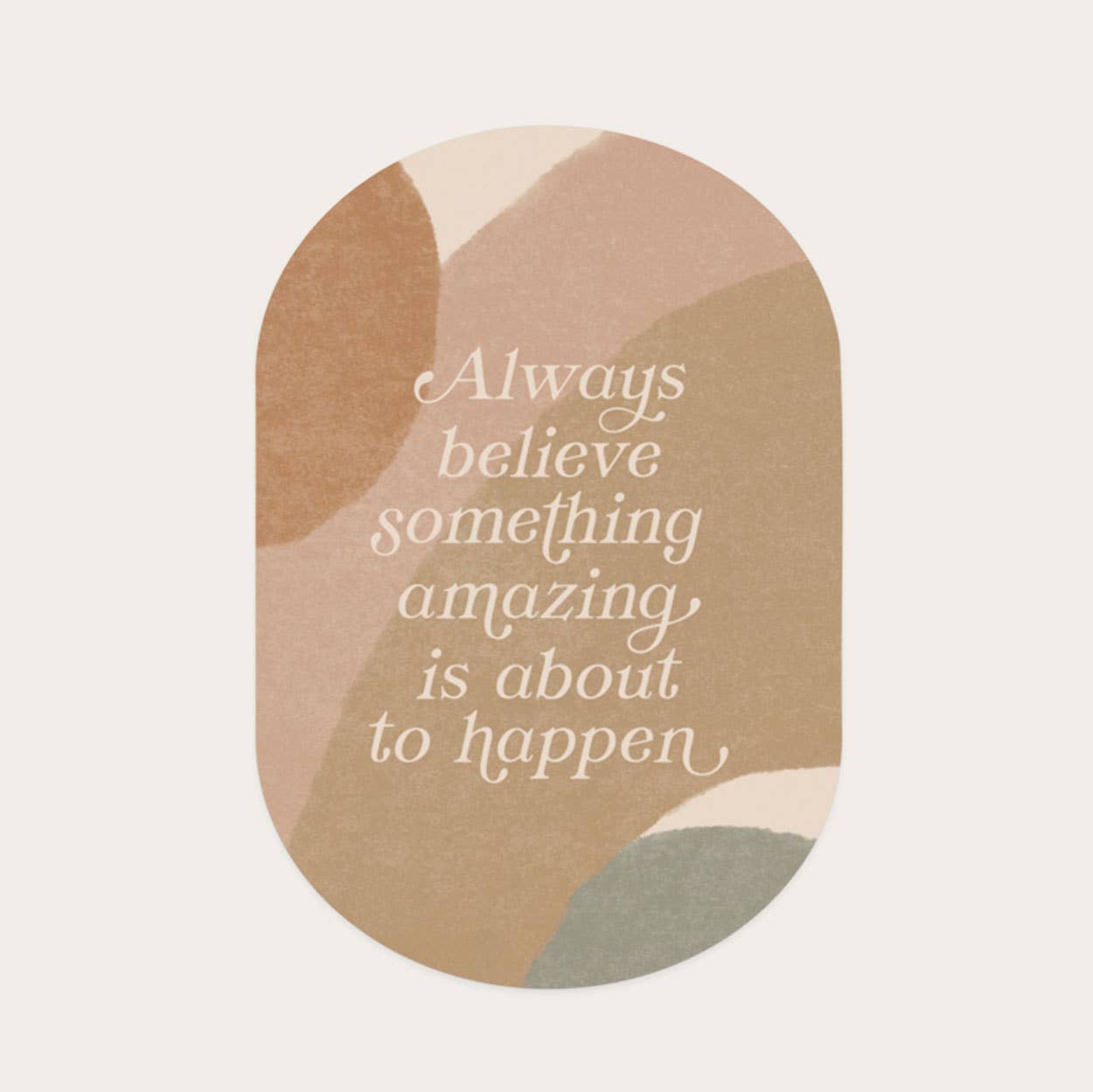 Always Believe Something Amazing Sticker - SPARROW