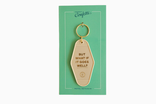 But What If It Goes Well Keychain - SPARROW