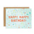 Happy Happy Birthday Greeting Card - SPARROW