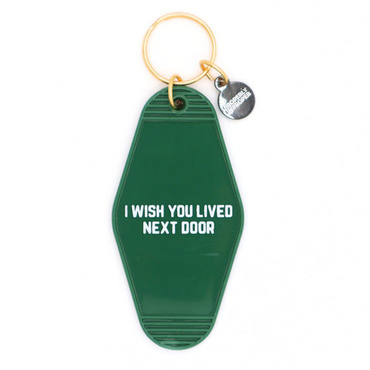 I Wish You Lived Next Door Keychain - SPARROW