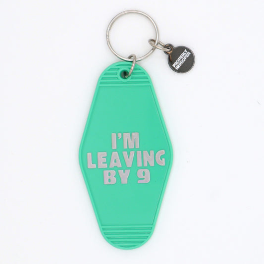 I’m Leaving By 9 Keychain - SPARROW