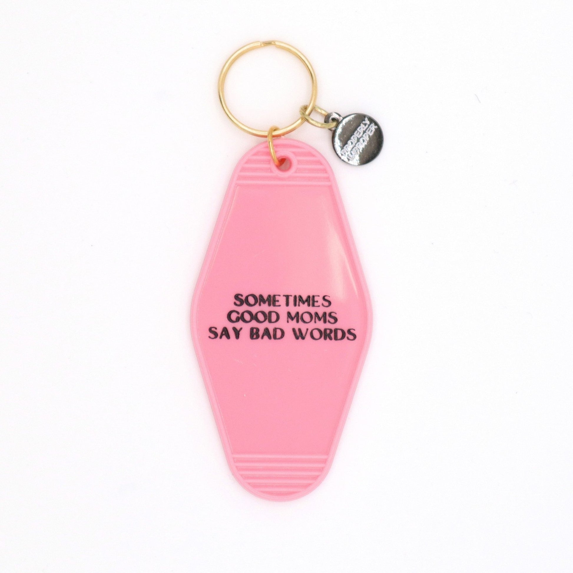 Sometimes Good Moms Keychain - SPARROW