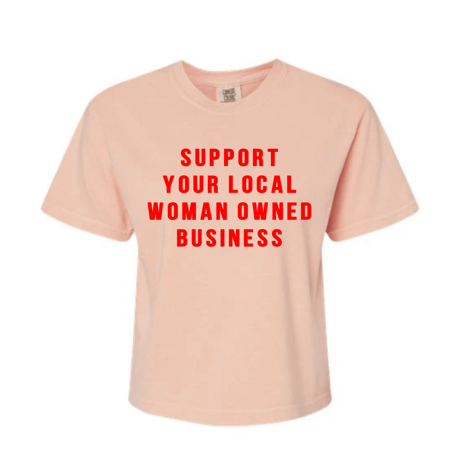Support Your Local Woman Owned Business Tee - SPARROW
