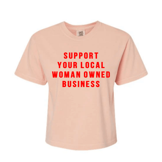Support Your Local Woman Owned Business Tee - SPARROW