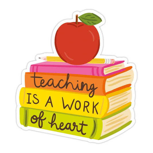 Teaching Is A Work of Heart Vinyl Sticker - SPARROW