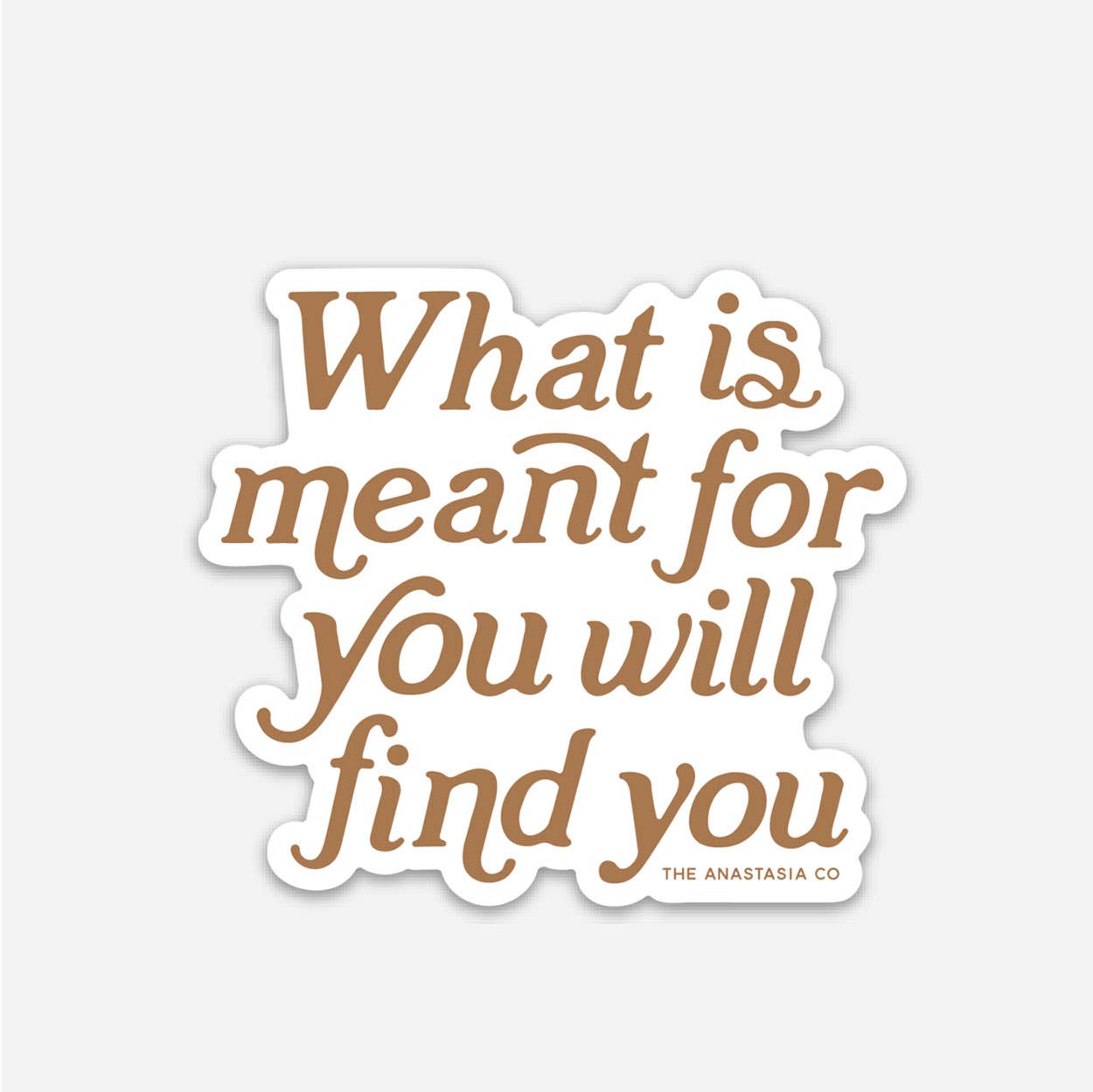 What is Meant for You Will Find You Sticker - SPARROW