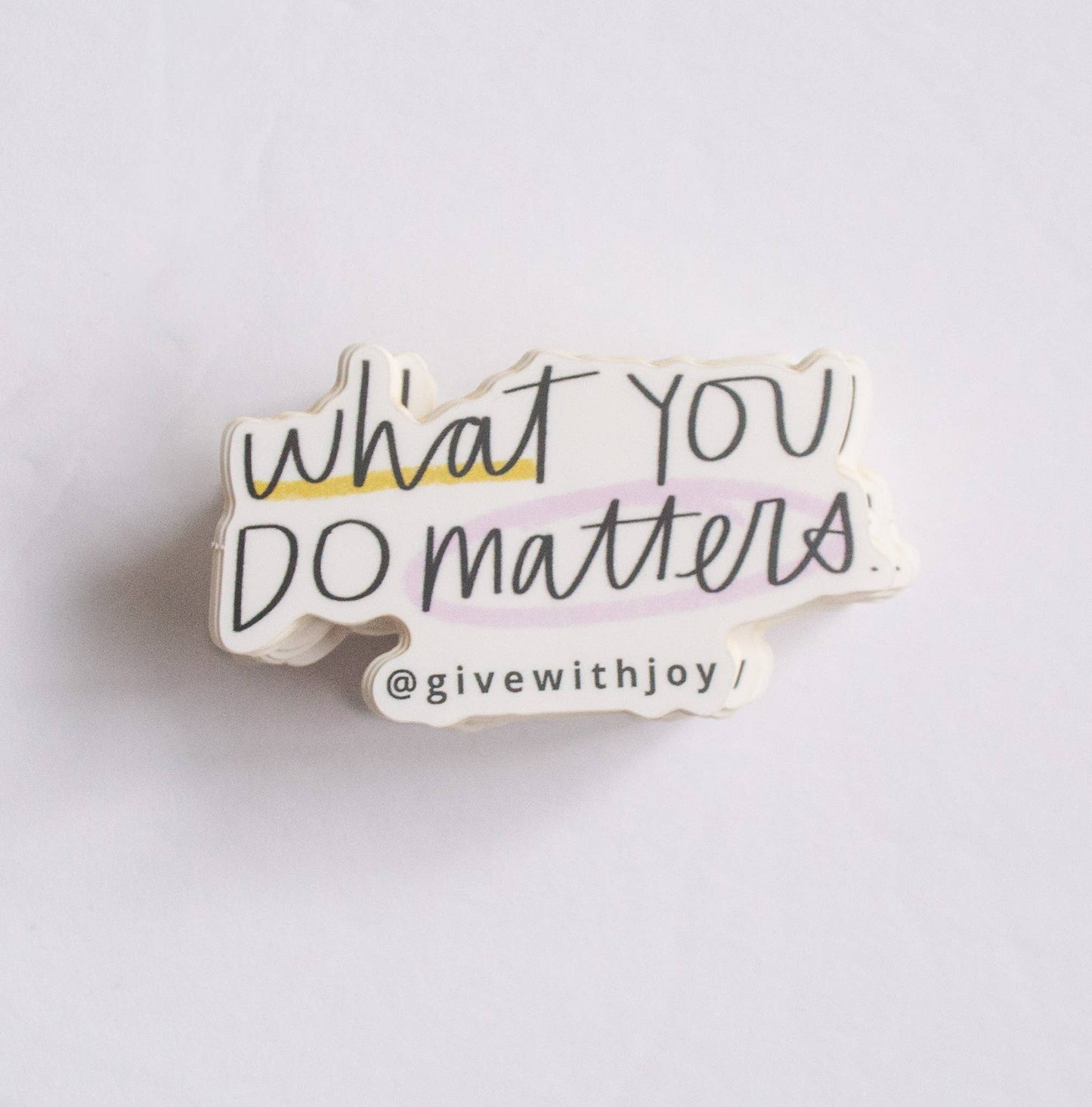 What You Do Matters Vinyl Sticker - SPARROW