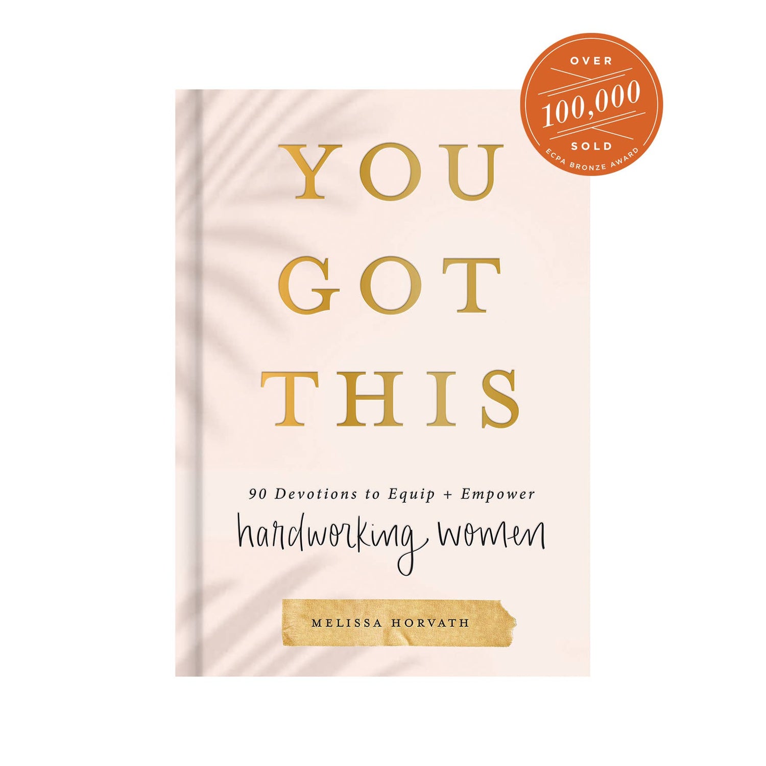 You Got This: 90 Devotions to Empower Hardworking Women - SPARROW