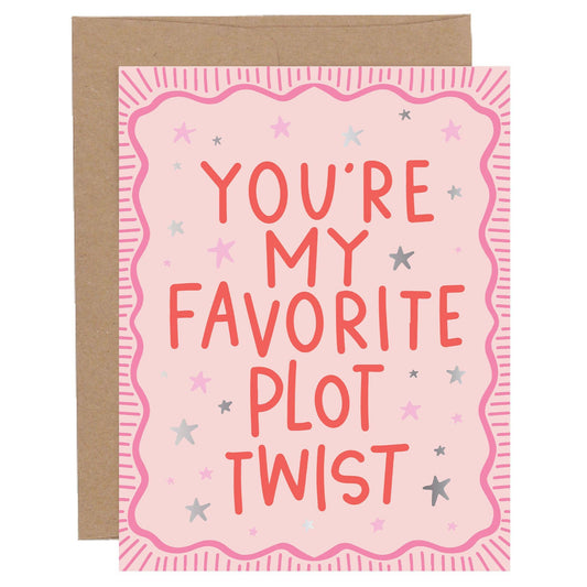 You're My Favorite Plot Twist Greeting Card - SPARROW